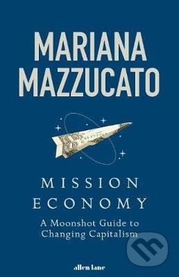 Mission Economy - Mariana Mazzucato