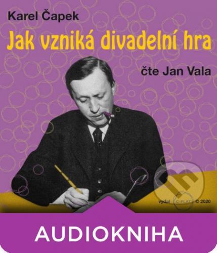 Jak vzniká divadelní hra - Karel Čapek