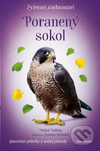 Zvierací záchranári: Poranený sokol - Michal Belšán, Zuzana Slánská (ilustrátor)