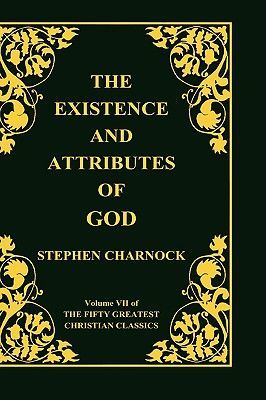 The Existence and Attributes of God, Volume 7 of 50 Greatest Christian Classics, 2 Volumes in 1 (Charnock Stephen)(Pevná vazba)