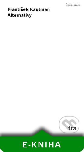 Alternativy - František Kautman
