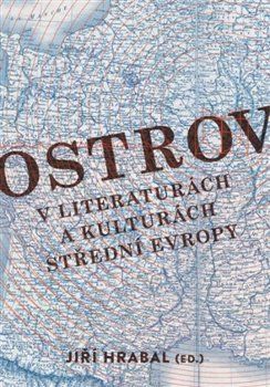 Ostrov v literaturách a kulturách střední Evropy - Hrabal Jiří, Brožovaná