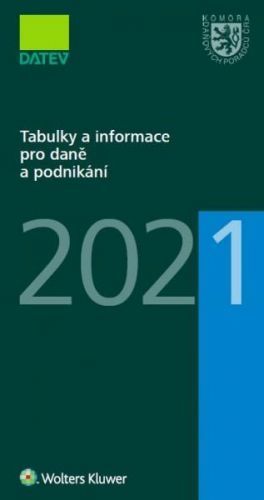 Tabulky a informace pro daně a podnikání 2021 - Brychta Ivan;Hajšmanová Marie;Kameník Petr;Krupová Tereza