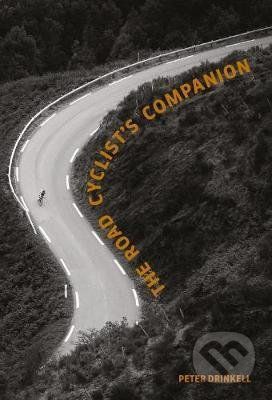 The Road Cyclist's Companion - Peter Drinkell