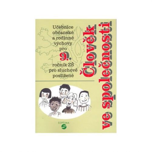Člověk ve společnosti učebnice občanské a rodinné výchovy pro 9. ročník základní školy pro - Weisová Jaroslava;Čech Jaromír, Brožovaná