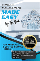 Revenue Management Made Easy, for Midscale and Limited-Service Hotels (Vouk Ira)(Paperback)