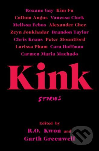 Kink - R.O. Kwon, Garth Greenwell
