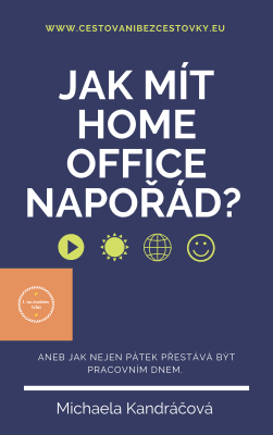 Jak mít HOME OFFICE napořád? - Michaela Kandráčová - e-kniha