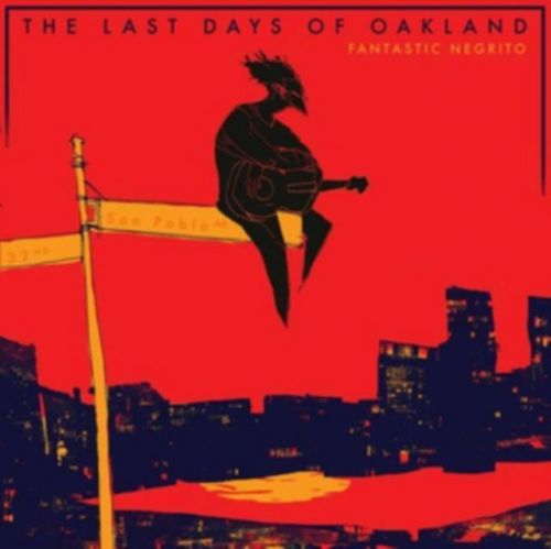 The Last Days of Oakland (Fantastic Negrito) (CD / Album)
