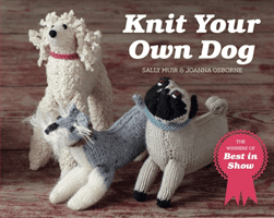 Knit Your Own Dog - The winners of Best in Show (Osborne Joanna)(Paperback / softback)