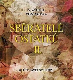 CD Sběratelé ostatků II. - Vlastimil Vondruška, Ostatní (neknižní zboží)