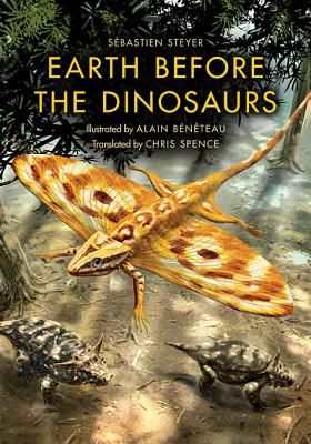 Earth Before the Dinosaurs (Steyer Sebastien)(Paperback)