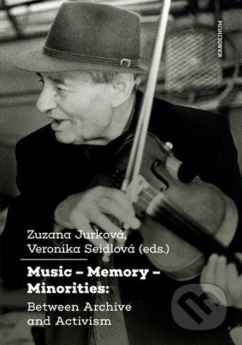 Music - Memory - Minorities: Between Archive and ActivismBetween Archive and Activism - Zuzana Jurková