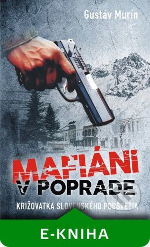Mafiáni v Poprade - Gustáv Murín