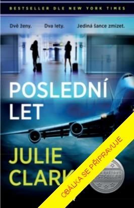 Poslední let - Clark Julie