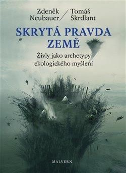 Skrytá pravda Země - Neubauer Zdeněk;Škrdlant Tomáš