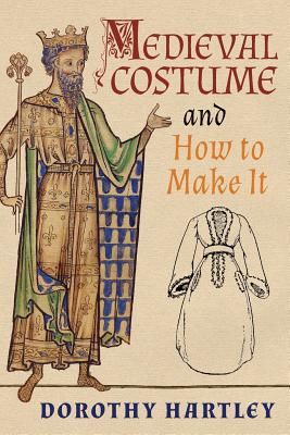 Medieval Costume and How to Make It (Hartley Dorothy)(Paperback)