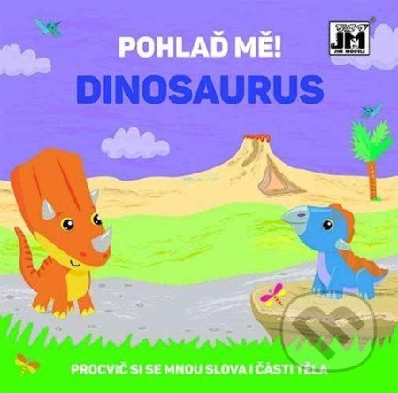 Pohlaď mě! Dinosaurus - Jiří Models