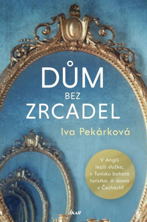 Dům bez zrcadel - Pekárková Iva