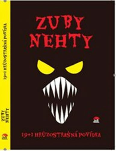 Zuby nehty - 19+1 hrůzostrašná povídka - * antologie, kolektiv autorů, Vázaná