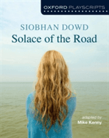 Oxford Playscripts: Solace of the Road (Dowd Siobhan)(Paperback)