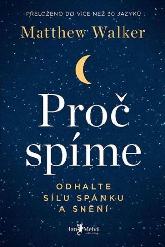 Proč spíme – Odhalte sílu spánku a snění (nové vydání) - Matthew Walker, Brožovaná