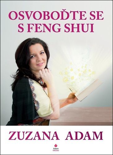 Osvoboďte se s Feng Shui - Adam Zuzana, Brožovaná