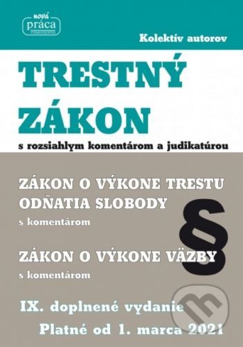 Trestný zákon s komentárom a judikatúrou platný od 1.marca 2021 - Nová Práca