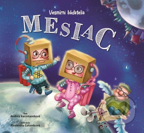 Vesmírni bádatelia - Mesiac - Andrea Kaczmarek, Alexandra Colombo (ilustrátor)