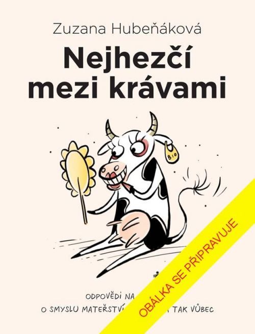 Nejhezčí mezi krávami - Hubeňáková Zuzana
