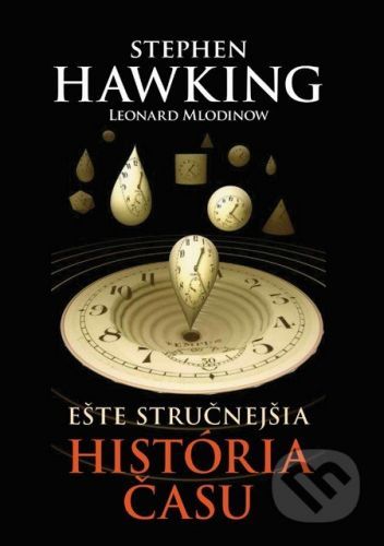 Ešte stručnejšia história času - Stephen Hawking, Leonard Mlodinow