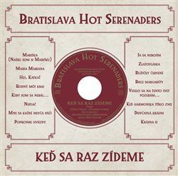 CD Keď sa raz zídeme - Bratislava Hot Serenaders, Ostatní (neknižní zboží)