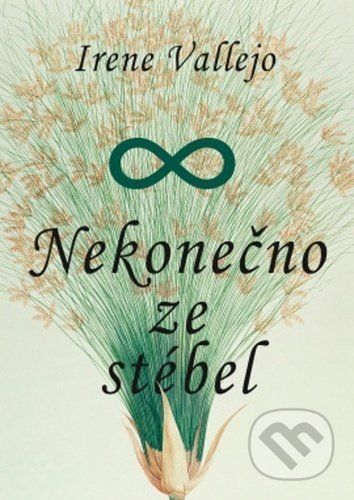 Nekonečno ze stébel - Irene Vallejo