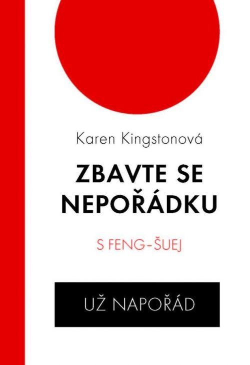 Zbavte se nepořádku s feng-šuej už napořád - Kingstonová Karen, Brožovaná