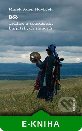 Böö: tradice a současnost burjatských šamanů - Marek Aurel Havlíček