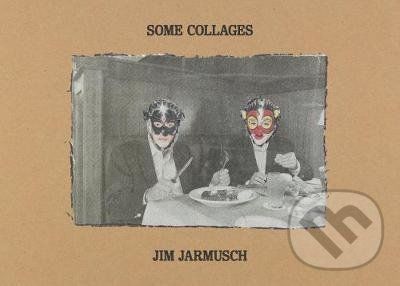 Some Collages - Jim Jarmusch