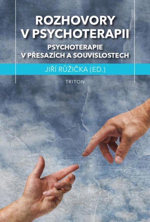 Rozhovory v psychoterapii - Psychoterapie v přesazích a souvislostech - Růžička Jiří, Vázaná
