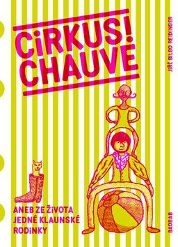 Cirkus! Chauve - Dora Dutková, Jiří Bilbo Reininger