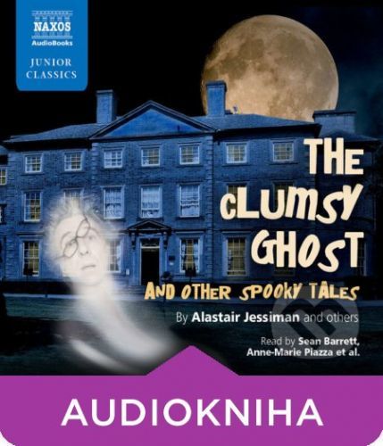 The Clumsy Ghost and Other Spooky Tales (EN) - Alastair Jessiman,Anna Britten,David Blake,Roy McMillan,Edward Ferrie,Margaret Ferrie,David Angus