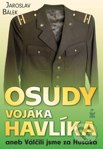 Osudy vojáka Havlíka - Jaroslav Bálek