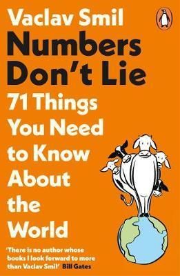 Numbers Don't Lie : 71 Things You Need to Know About the World - Smil Václav