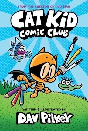 Cat Kid Comic Club - Pilkey Dav