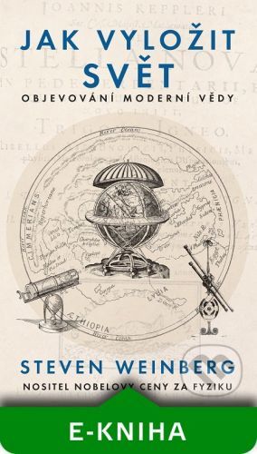 Jak vyložit svět - Steven Weinberg