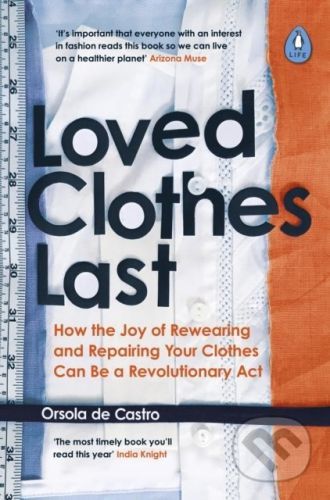 Loved Clothes Last - Orsola de Castro