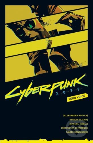 Cyberpunk 2077 - Aleksandra Motyka, Marcin Blacha, Danijel Zezelj (ilustrátor), Krzysztof Ostrowski (ilustrátor)