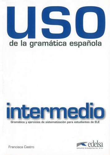 Uso de la gramática espaňola intermedio - Livre - Castro Francisca, Brožovaná