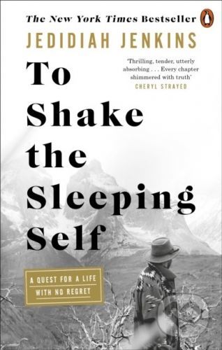 To Shake the Sleeping Self - Jedidiah Jenkins