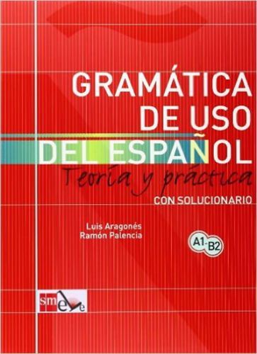 Gramatica de Uso del Espanol Para Extranjeros A1-B2 - Luis Aragonés, Ramon Palencia, Brožovaná