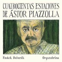 Radek Baborák Orquestrina – Quatrocientas Estaciones de Ástor Piazzolla CD
