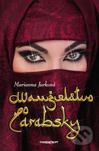 Manželstvo po arabsky - Marianna Jurková